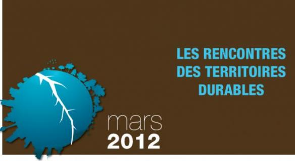 Les Rencontres des Territoires durables - mars 2012
