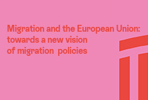 Migration and the European Union:  towards a new vision of migration policies 